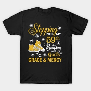 Stepping Into My 59th Birthday With God's Grace & Mercy Bday T-Shirt